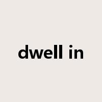 dwell in是什么意思