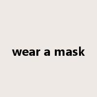 wear a mask是什么意思