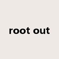 root out是什么意思