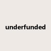 underfunded是什么意思