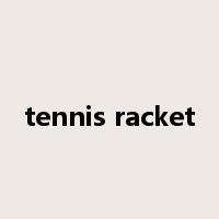 tennis racket是什么意思