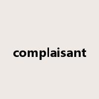 complaisant是什么意思