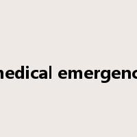 medical emergency是什么意思