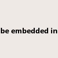 be embedded in是什么意思