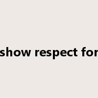 show respect for是什么意思