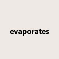evaporates是什么意思