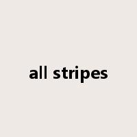 all stripes是什么意思