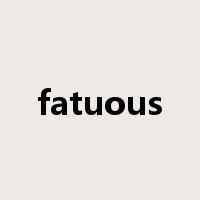 fatuous是什么意思