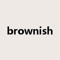 brownish是什么意思