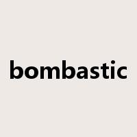 bombastic是什么意思