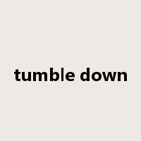 tumble down是什么意思
