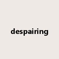 despairing是什么意思