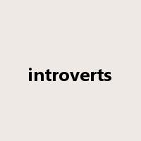 introverts是什么意思