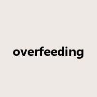 overfeeding是什么意思