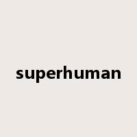superhuman是什么意思