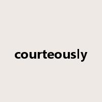 courteously是什么意思