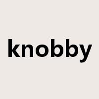 knobby是什么意思