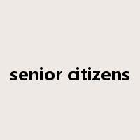 senior citizens是什么意思
