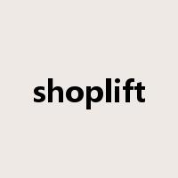 shoplift是什么意思