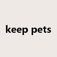 keep pets是什么意思