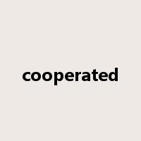 cooperated是什么意思