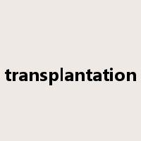 transplantation是什么意思