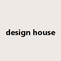 design house是什么意思