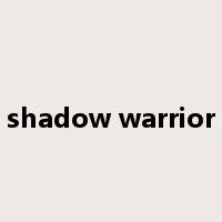 shadow warrior是什么意思