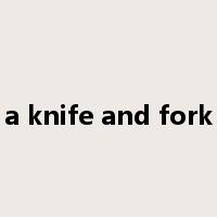 a knife and fork是什么意思