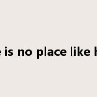 there is no place like home是什么意思