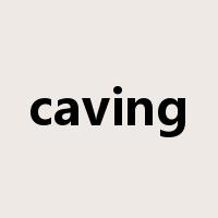 caving是什么意思
