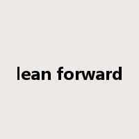 lean forward是什么意思
