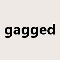 gagged是什么意思