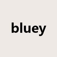 bluey是什么意思