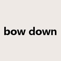 bow down是什么意思