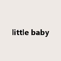 little baby是什么意思