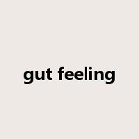 gut feeling是什么意思