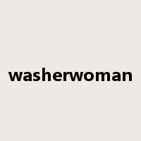 washerwoman是什么意思