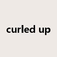 curled up是什么意思