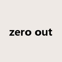 zero out是什么意思