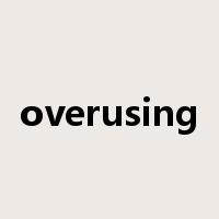 overusing是什么意思