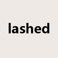lashed是什么意思