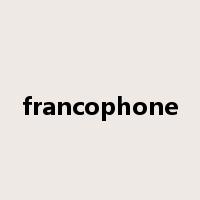 francophone是什么意思