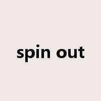 spin out是什么意思