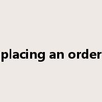 placing an order是什么意思