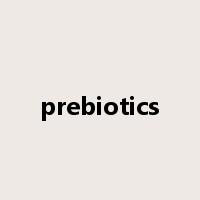 prebiotics是什么意思