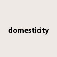 domesticity是什么意思
