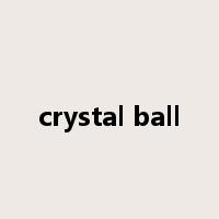 crystal ball是什么意思