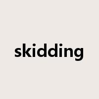 skidding是什么意思
