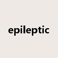 epileptic是什么意思